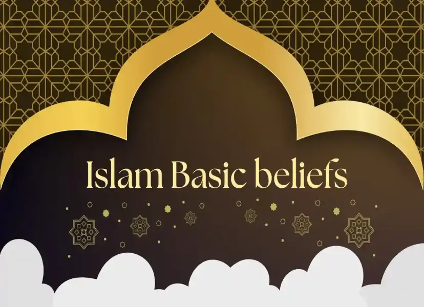 basic beliefs of islamic religion​
